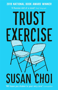 Susan Choi — Trust Exercise: A Novel