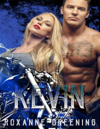 Roxanne Greening & R. Greening [Greening, Roxanne] — Kevin (The Ace’s Mc Book 2)