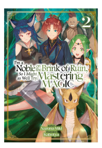 Miki, Nazuna — I'm a Noble on the Brink of Ruin, So I Might as Well Try Mastering Magic: Volume 2