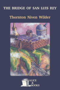 Thornton Wilder — The Bridge of San Luis Rey