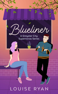 Louise Ryan — Blueliner: A Greystar City Supernovas Series