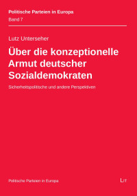 Lutz Unterseher — Über die konzeptionelle Armut deutscher Sozialdemokraten - Sicherheitspolitische und andere Perspektiven