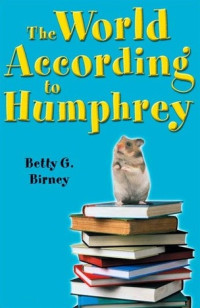 Birney, Betty G. — [Humphrey 01] • The World According to Humphrey