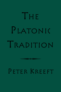 Peter Kreeft; — The Platonic Tradition