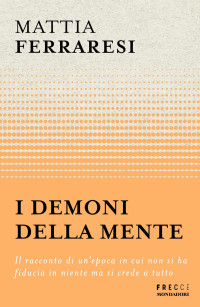 Mattia Ferraresi — I demoni della mente