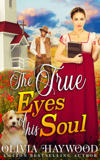 Olivia Haywood — The True Eyes Of His Soul: A Christian Historical Romance