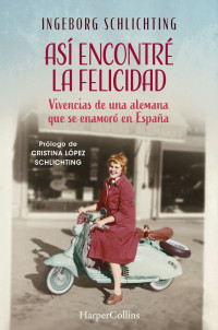 Ingeborg Schlichting — Así encontré la felicidad