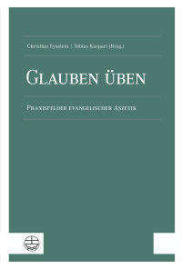 Christian Eyselein | Tobias Kaspari — Glauben üben