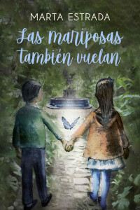 Marta Estrada — Las mariposas también vuelan (Spanish Edition)
