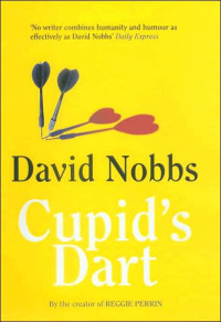 David Nobbs — Cupid's Dart