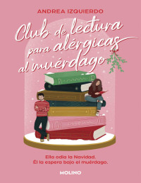 Andrea Izquierdo — Club De Lectura Para Alérgicas Al Muérdago