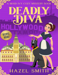 Hazel Smith — Deadly Diva (Maid Ivy Cozy Mystery 2)