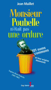 Jean Maillet — Monsieur Poubelle n'était pas une ordure