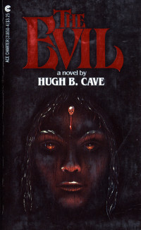 Hugh B. Cave — The Evil