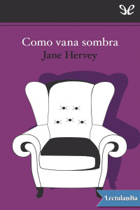 Jane Hervey — Como Vana Sombra