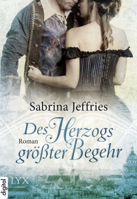 Jeffries, Sabrina — Duke’s Men 01 - Des Herzogs größter Begehr