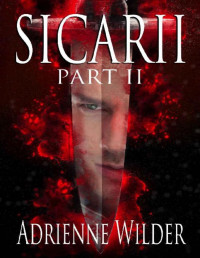 Adrienne Wilder [Wilder, Adrienne] — SICARII: Part II