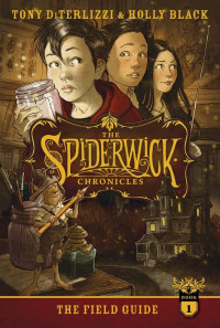 Tony DiTerlizzi, Holly Black — The Field Guide (The Spiderwick Chronicles #1)