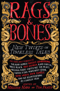 Melissa Marr & Tim Pratt — Rags & Bones: New Twists on Timeless Tales