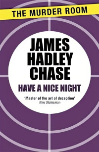 James Hadley Chase — Have a Nice Night