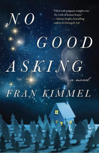 Fran Kimmel [Kimmel, Fran] — No Good Asking: A Novel