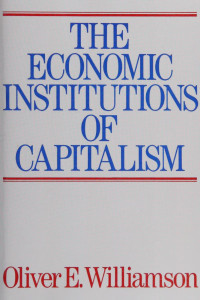 Oliver E. Williamson; — The Economic Institutions of Capitalism