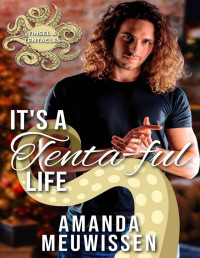 Meuwissen, Amanda — It's a Tenta-ful Life