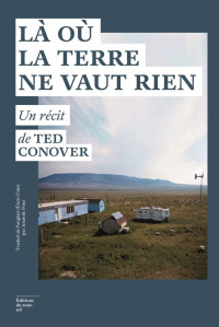 Ted Conover — Là où la terre ne vaut rien