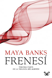 Maya Banks — Frenesí