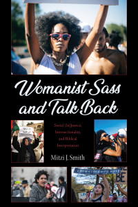 Mitzi J. Smith; — Womanist Sass and Talk Back