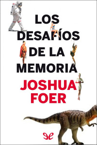 Joshua Foer — Los desafíos de la memoria