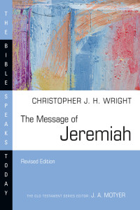 Christopher J.H. Wright; — The Message of Jeremiah