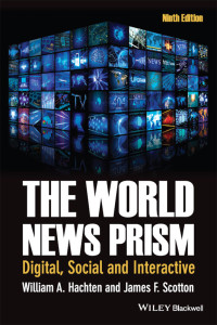 William A. Hachten & James F. Scotton — The World News Prism: Digital, Social and Interactive