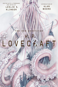 H. P. Lovecraft & Leslie S. Klinger — The New Annotated H. P. Lovecraft