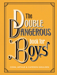 Conn Iggulden — The Double Dangerous Book for Boys