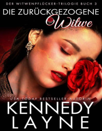 Kennedy Layne — Die Zurückgezogene Witwe (Der Witwenpflücker-Trilogie 3) (German Edition)