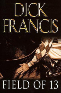 Dick Francis — Field of 13