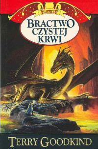 Terry Goodkind — Bractwo Czystej Krwi