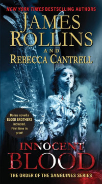 James Rollins, Rebecca Cantrell — Innocent Blood (The Order of the Sanguines #2)