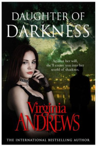 V. C. Andrews [Andrews, V. C.] — Daughter of Darkness