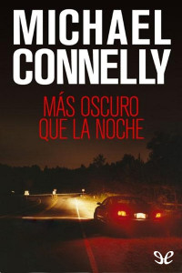 Michael Connelly — Más oscuro que la noche