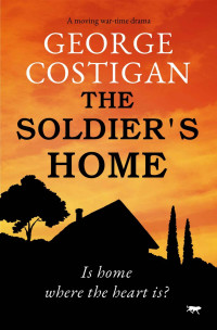 George Costigan — The Solider's Home: a moving war-time drama