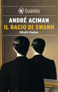 André Aciman — Il bacio di Swann