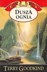 Terry Goodkind — Dusza ognia