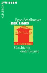 Egon Schallmayer; — Der Limes