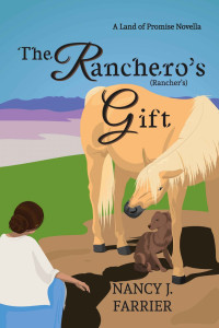 Nancy J. Farrier — The Ranchero's Gift (Land Of Promise 01.5)