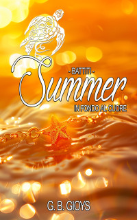 Gioys, G.B. — Summer: In fondo al cuore (Italian Edition)