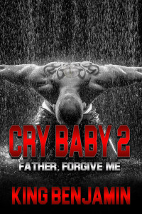 Benjamin, King — Cry Baby 2: Father, Forgive Me