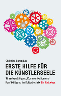 Christina Barandun; — Erste Hilfe fr die Knstlerseele