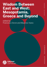 Francesco Sironi, Maurizio Viano — Wisdom Between East and West: Mesopotamia, Greece and Beyond